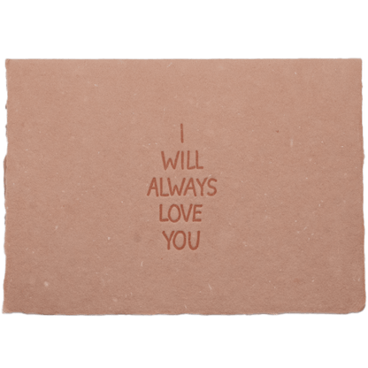 I Will Always Love You Card - The Paper Way